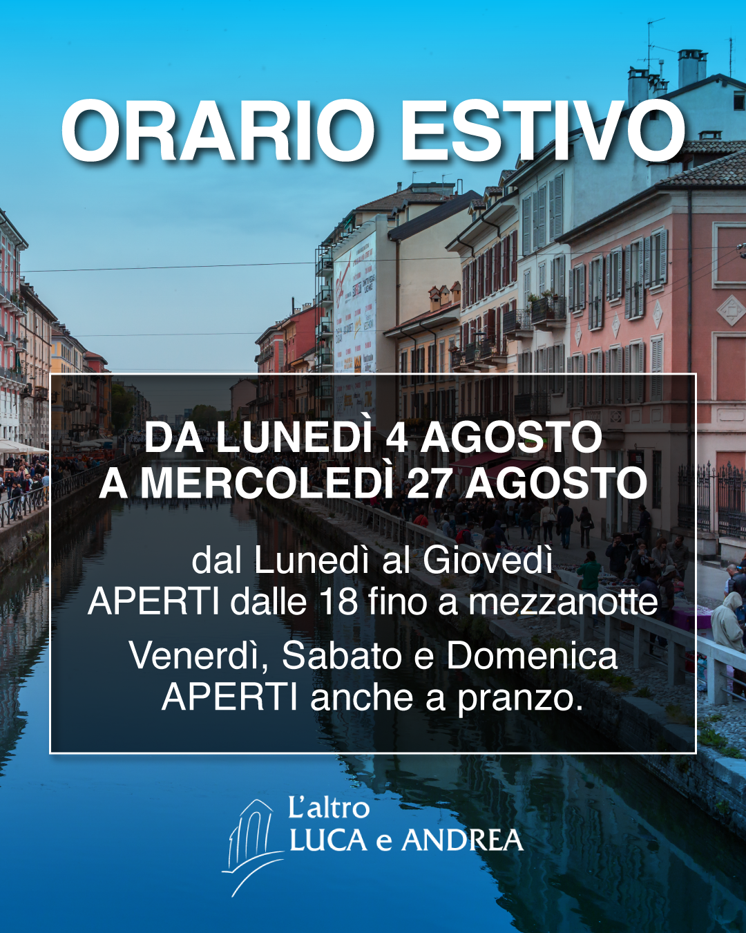 Orari Estivi L'altro Luca & Andrea MILANO